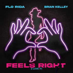 Feels Right (I Love It) - Flo Rida & Brian Kelley listen song