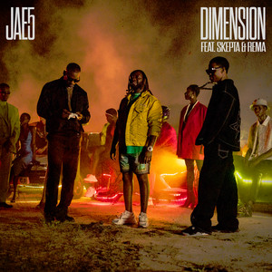 Dimension (feat. Skepta & Rema) - JAE5 & Skepta & Rema listen song