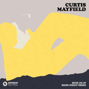 Move On Up (Mark Knight Remix) - Curtis Mayfield & Mark Knight listen song