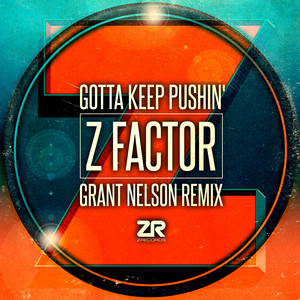 Gotta Keep Pushin' - Grant Nelson Radio Edit - Z Factor & Joey Negro & Dave Lee & Grant Nelson listen song