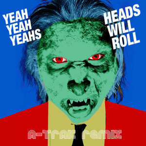 Yeah Yeah Yeahs & A-Trak - Heads Will Roll - A-Trak Remix Radio Edit