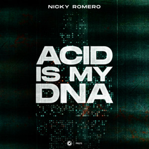 Acid Is My DNA - Nicky Romero listen song