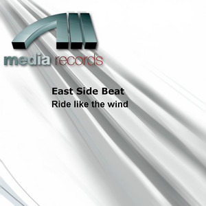 Ride Like The Wind - Radio Editing - East Side Beat listen song