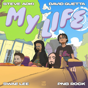 My Life (ft. Swae Lee, PnB Rock, KABU) - Steve Aoki & David Guetta & Swae Lee & PnB Rock & KABU