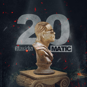 20 Matic - Masicka listen song