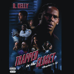 Trapped In the Closet (Chapters 1-5) - R. Kelly listen song