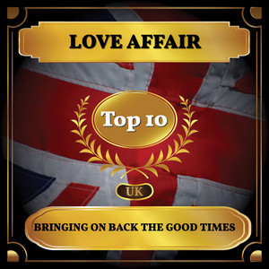 Bringing On Back the Good Times - Love Affair listen song