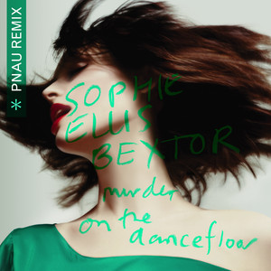 Murder On The Dancefloor - PNAU Remix - Sophie Ellis-Bextor & PNAU listen song