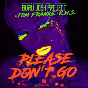 Please Don't Go - Guru Josh Project & Tom Franke & K.W.S. listen song