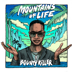 Mountains Of Life - Bounty Killer listen song