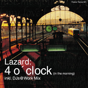 4 o'Clock (In the Morning) - Djs@work Radio Edit - Lazard & DJs@Work listen song