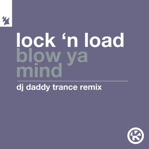 Blow Ya Mind - DJ Daddy Trance Remix - Marlon Hoffstadt & Lock 'N Load & DJ Daddy Trance listen song