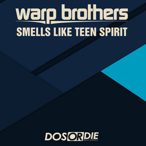 Warp Brothers & D.O.N.S. - Smells Like Teen Spirit - D.O.N.S. Remix