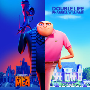 Double Life - From "Despicable Me 4" - Pharrell Williams listen song