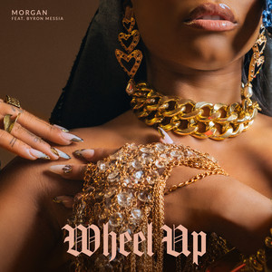 Wheel Up (feat. Byron Messia) - MORGAN & Byron Messia listen song