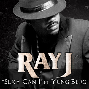 Sexy Can I - Ray J & Yung Berg listen song