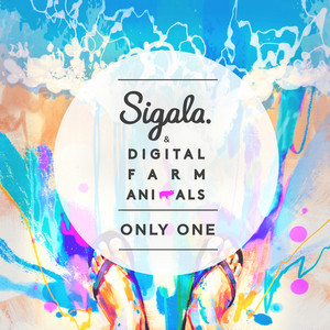 Only One - Radio Edit - Sigala & Digital Farm Animals listen song