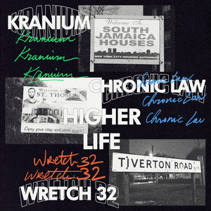 Higher Life - Remix - Kranium & Chronic Law & Wretch 32 listen song