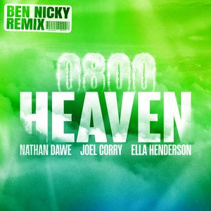 0800 HEAVEN (feat. Ella Henderson) - Ben Nicky Remix - Nathan Dawe & Joel Corry & Ben Nicky & Ella Henderson listen song