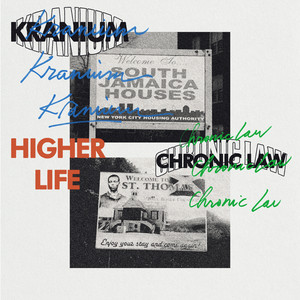 Higher Life - Kranium & Chronic Law listen song