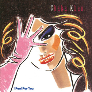 I Feel for You - Chaka Khan listen song