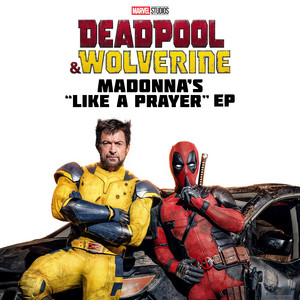 Like a Prayer - Battle Royale Mix from “Deadpool & Wolverine” - Madonna & Rob Simonsen