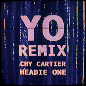 YO feat. Headie One (Remix) - Chy Cartier & Headie One listen song