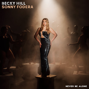 Never Be Alone - Becky Hill & Sonny Fodera listen song