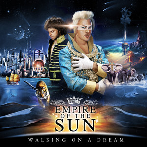 Walking On A Dream - Empire Of The Sun listen song