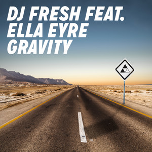 Gravity (feat. Ella Eyre) - Radio Edit - DJ Fresh & Ella Eyre listen song