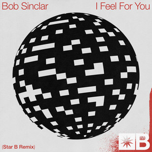 I Feel For You - Star B Remix - Bob Sinclar & Riva Starr & Mark Broom & Star B listen song