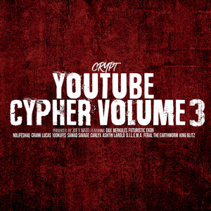 YouTube Cypher, Vol. 3 - Crypt & Dax & Merkules & Futuristic & Ekoh & NoLifeShaq & 100kufis & Samad Savage & Carly X & Ashtin Larold listen song