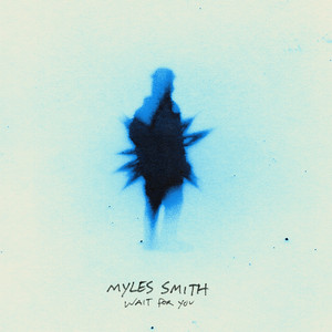 Wait For You - Myles Smith listen song