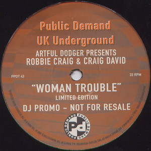 Woman Trouble - Remix - Artful Dodger & Robbie Craig & Craig David listen song