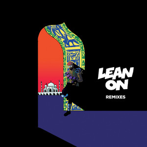 Lean On (Tiësto & MOTi Remix) - Major Lazer & DJ Snake & MØ & Tiësto & MOTi listen song