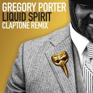 Liquid Spirit - Claptone Remix - Gregory Porter & Claptone listen song