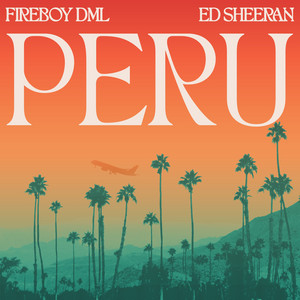 Peru - Fireboy DML & Ed Sheeran listen song