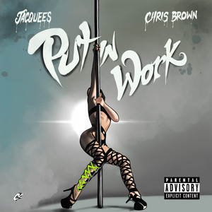 Put In Work (with Chris Brown) - Jacquees & Chris Brown listen song