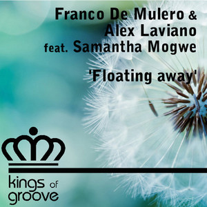 Floating Away - Marco Finotello Remix - Franco De Mulero & Alex Laviano & Samantha Mogwe & Marco Finotello