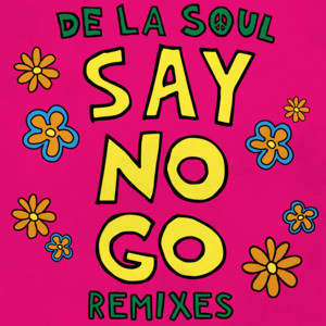 Say No Go - House of Love Mix - De La Soul & C.J. Mackintosh & David Dorrell listen song