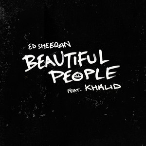 Beautiful People (feat. Khalid) - Ed Sheeran & Khalid listen song