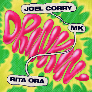 Drinkin' - Joel Corry & MK & Rita Ora listen song