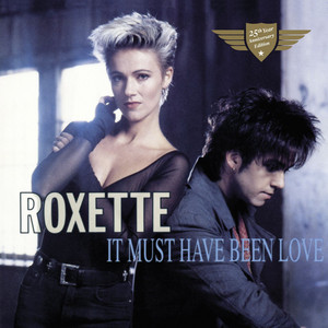 Roxette - It Must Have Been Love - From the Film "Pretty Woman"