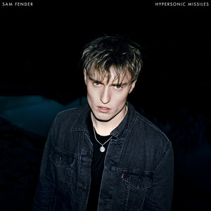 Hypersonic Missiles - Sam Fender listen song