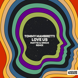 Love Us - Mattei & Omich Remix - Tommy Mambretti & Mattei & Omich listen song