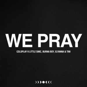 WE PRAY - Coldplay & Little Simz & Burna Boy & Elyanna & TINI