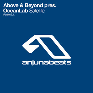 Satellite - Above & Beyond Mix (Edit) - Above & Beyond & OceanLab listen song