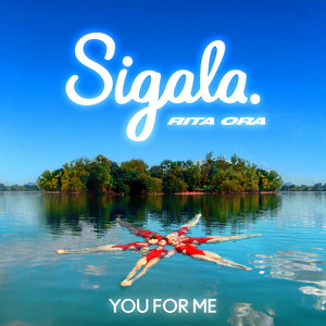 You for Me - Sigala & Rita Ora listen song