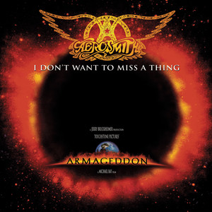 I Don't Want To Miss A Thing - From "Armageddon" Soundtrack - Aerosmith listen song