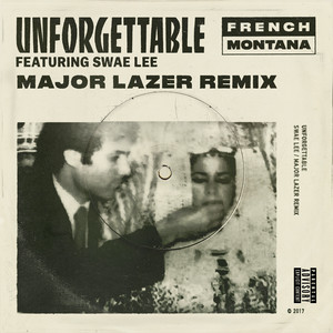 Unforgettable (feat. Swae Lee) - Major Lazer Remix - French Montana & Swae Lee & Major Lazer listen song